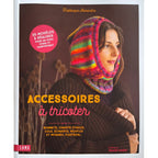 Accessoires à tricoter: Bonnets, chauffe-épaules, cols, écharpes, moufles et mitaines, plastrons...