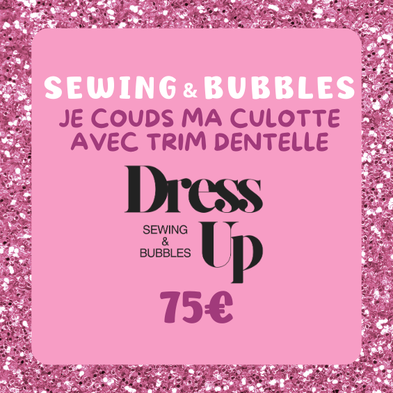 SEWING & BUBBLES / Je couds ma culotte trim dentelle - MARDI 10 MARS