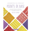 L'essentiel du crochet : Les points de base - Melissa Leapman