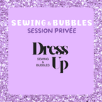 SEWING & BUBBLES / Session privée - JEUDI 26 MARS