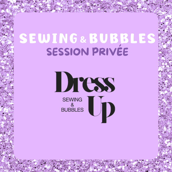 SEWING & BUBBLES / Session privée - JEUDI 26 MARS