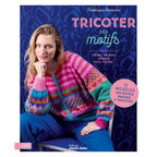 Tricoter des motifs : Cœurs, rayures, animaux, pois, fleurs..